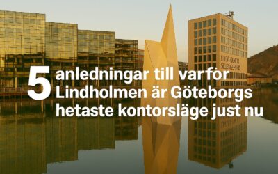 5 anledningar till varför Lindholmen är Göteborgs hetaste kontorsläge just nu