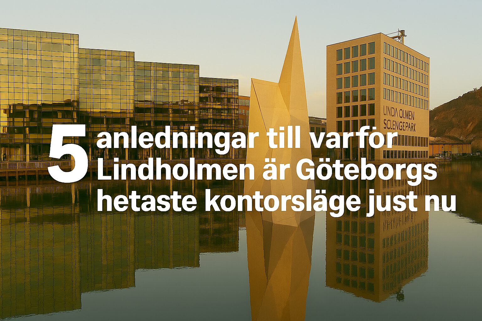 5 anledningar till varför Lindholmen är Göteborgs hetaste kontorsläge just nu